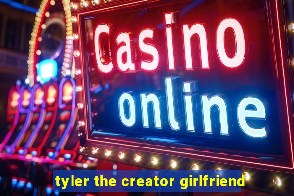 tyler the creator girlfriend